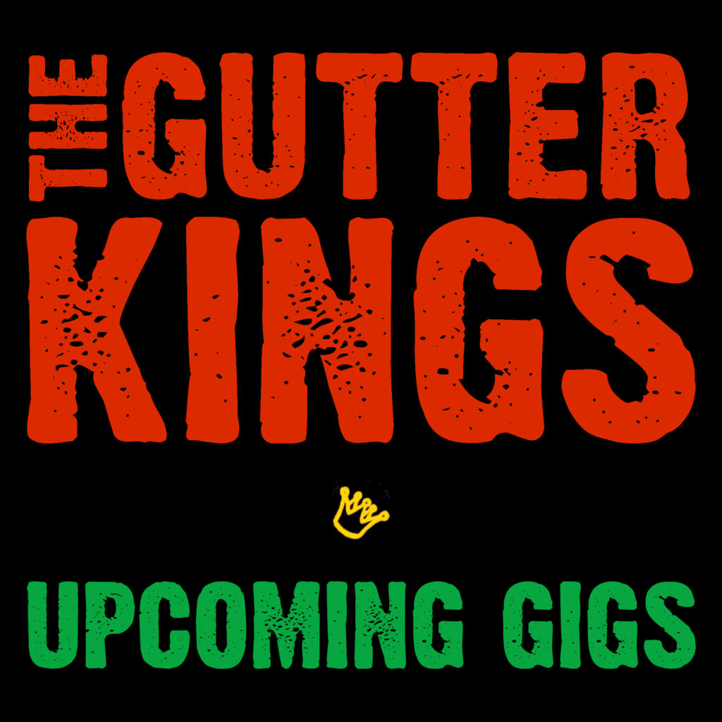 Image of "The Gutter Kings" logo in red, with a gold crown, and text "Upcoming Gigs" in green.